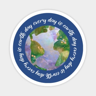 every day is earth day - protect our beautiful planet (watercolors and white handwriting repeated) Magnet